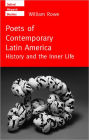 Poets of Contemporary Latin America: History and the Inner Life