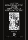 Printed Commonplace-Books and the Structuring of Renaissance Thought / Edition 1