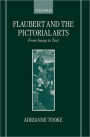 Flaubert and the Pictorial Arts: From Image to Text