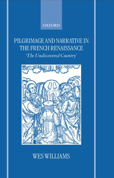 Pilgrimage and Narrative in the French Renaissance: 