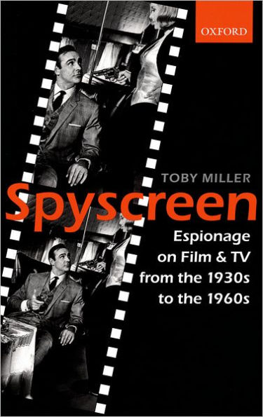 Spyscreen: Espionage on Film and TV from the 1930s to the 1960s