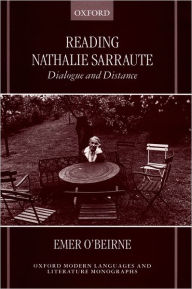 Title: Reading Nathalie Sarraute: Dialogue and Distance, Author: Emer O'Beirne