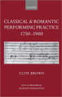 Classical and Romantic Performing Practice 1750-1900