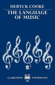 Title: The Language of Music / Edition 1, Author: Deryck Cooke