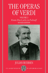 Title: The Operas of Verdi: Volume 3: From Don Carlos to Falstaff / Edition 2, Author: Julian Budden