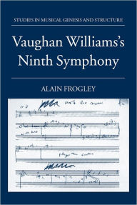 Title: Vaughan Williams's Ninth Symphony, Author: Alain Frogley