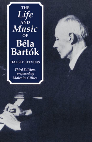 The Life and Music of Bï¿½la Bartï¿½k / Edition 3