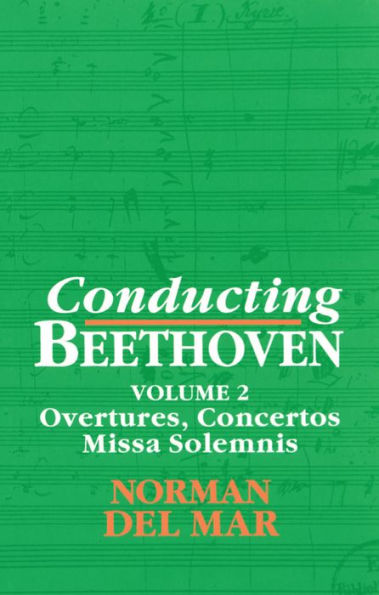 Conducting Beethoven: Volume 2: Overtures, Concertos, Missa Solemnis