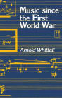 Music since the First World War / Edition 1