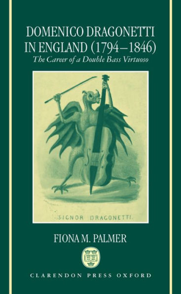 Domenico Dragonetti in England (1794-1846): The Career of a Double Bass Virtuoso