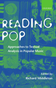 Title: Reading Pop: Approaches to Textual Analysis in Popular Music, Author: Richard Middleton