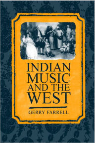 Title: Indian Music and the West / Edition 1, Author: Gerry Farrell