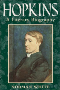 Title: Hopkins: A Literary Biography, Author: Norman White