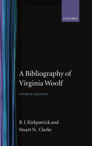Title: A Bibliography of Virginia Woolf, Author: B. J. Kirkpatrick