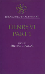 Title: Henry VI, Part I: The Oxford Shakespeare, Author: William Shakespeare