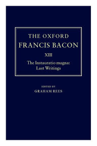 Title: The Instauratio Magna: Last Writings, Author: Francis Bacon