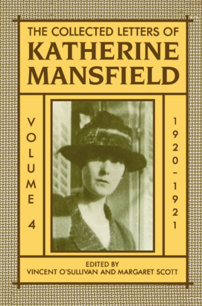 The Collected Letters of Katherine Mansfield: Volume Four: 1920-1921 / Edition 1