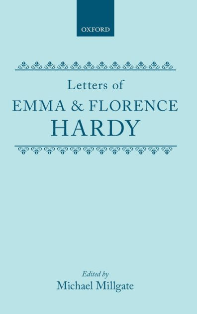 Letters of Emma and Florence Hardy by Emma Hardy, Florence Hardy ...