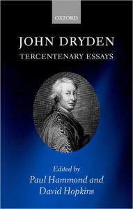 Title: John Dryden: Tercentenary Essays, Author: Paul Hammond