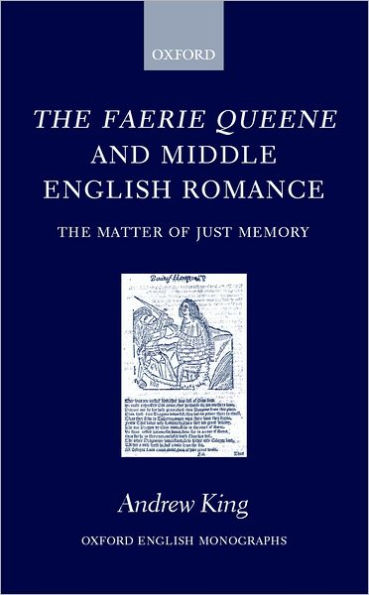 The Faerie Queene and Middle English Romance: The Matter of Just Memory