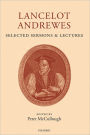 Lancelot Andrewes: Selected Sermons and Lectures