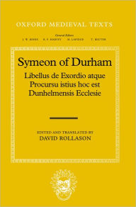 Title: Symeon of Durham: Libellus de Exordio atque Procursu istius hoc est Dunhelmensis Ecclesie: Tract on the Origins and Progress of this the Church of Durham, Author: Clarendon Press