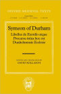 Symeon of Durham: Libellus de Exordio atque Procursu istius hoc est Dunhelmensis Ecclesie: Tract on the Origins and Progress of this the Church of Durham