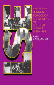 Title: LSE: A History of the London School of Economics and Political Science, 1895-1995, Author: Ralf Dahrendorf