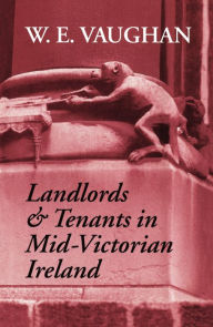 Title: Landlords and Tenants in Mid-Victorian Ireland, Author: W. E. Vaughan