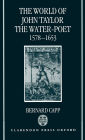 The World of John Taylor the Water-Poet, 1578-1653