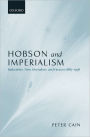 Hobson and Imperialism: Radicalism, New Liberalism and Finance, 1887-1938