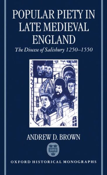 Popular Piety in Late Medieval England: The Diocese of Salisbury 1250-1550