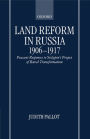 Land Reform in Russia, 1906-1917: Peasant Responses to Stolypin's Project of Rural Transformation