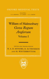 Title: Gesta Regum Anglorum: The History of the English Kings / Edition 2, Author: William of Malmesbury