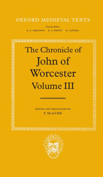 The Chronicle of John of Worcester: Volume III: The Annals from 1067 to 1140 with The Gloucester Interpolations and The Continuation to 1141