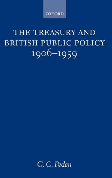 The Treasury and British Public Policy, 1906-1959