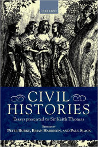 Title: Civil Histories: Essays Presented to Sir Keith Thomas, Author: Peter Burke