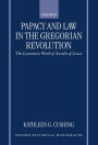 Papacy and Law in the Gregorian Revolution: The Canonistic Work of Anselm of Lucca