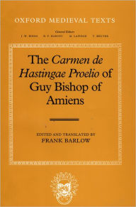 Title: The Carmen de Hastingae Proelio of Guy Bishop of Amiens / Edition 2, Author: Clarendon Press
