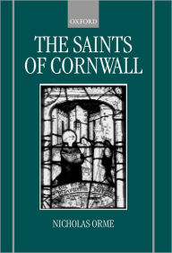 Title: The Saints of Cornwall, Author: Nicholas Orme