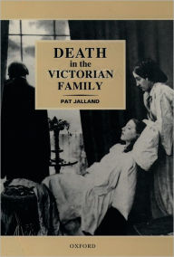 Title: Death in the Victorian Family, Author: Pat Jalland