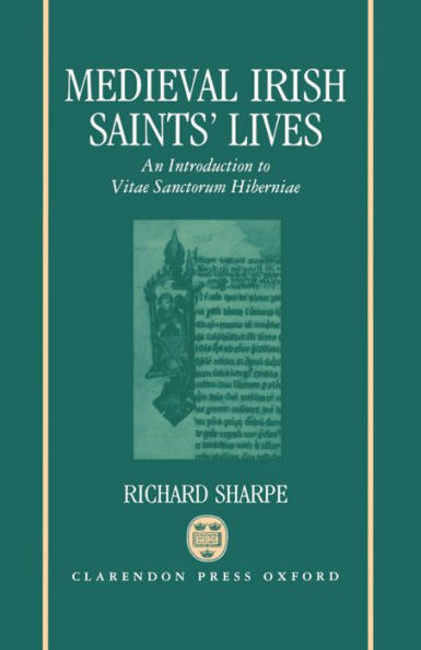 Medieval Irish Saints' Lives: An Introduction to Vitae Sanctorum Hiberniae