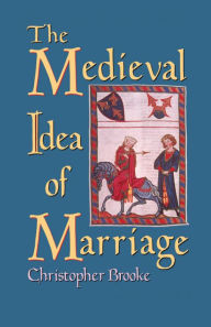 Title: Medieval Idea of Marriage, Author: Christopher Nugent Lawrence Brooke