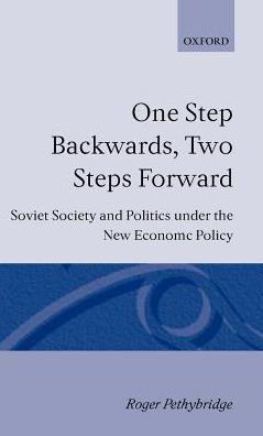 One Step Backwards, Two Steps Forward: Soviet Society and Politics in the New Economic Policy