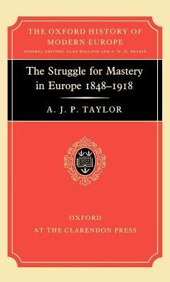 The Struggle for Mastery in Europe: 1848-1918