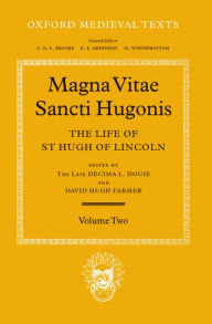 Title: Magna Vita Sancti Hugonis: Volume II: The Life of St. Hugh of Lincoln, Author: Clarendon Press