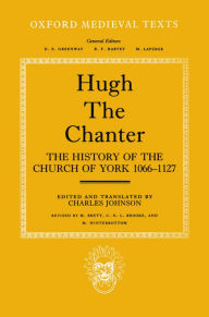 Title: The History of the Church of York, 1066-1127 / Edition 2, Author: Hugh the Hugh the Chanter