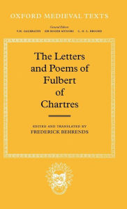 Title: The Letters and Poems of Fulbert of Chartres, Author: Fulbert