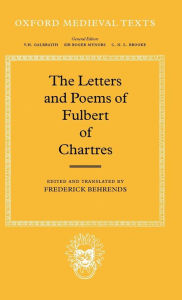 Title: The Letters and Poems of Fulbert of Chartres, Author: Fulbert of Chartres