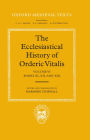The Ecclesiastical History of Orderic Vital: Vol. 6. Books XI, XII, and XIII